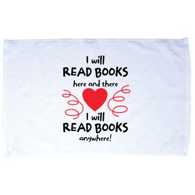 I Will Read Books Here And There I Will Read Books Anywhere Microfiber Hand Towel