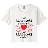 I Will Read Books Here And There I Will Read Books Anywhere Crop Top