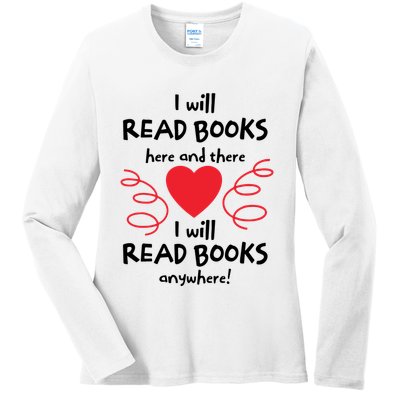 I Will Read Books Here And There I Will Read Books Anywhere Ladies Long Sleeve Shirt