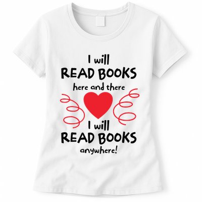 I Will Read Books Here And There I Will Read Books Anywhere Womens T-Shirt