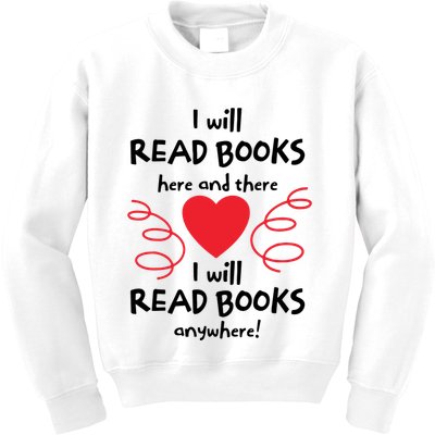 I Will Read Books Here And There I Will Read Books Anywhere Kids Sweatshirt