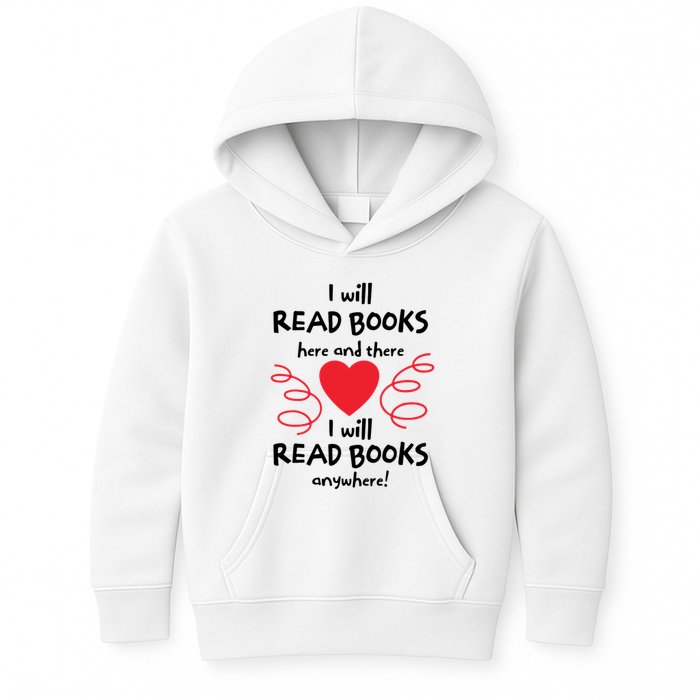 I Will Read Books Here And There I Will Read Books Anywhere Kids Hoodie