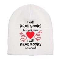 I Will Read Books Here And There I Will Read Books Anywhere Short Acrylic Beanie