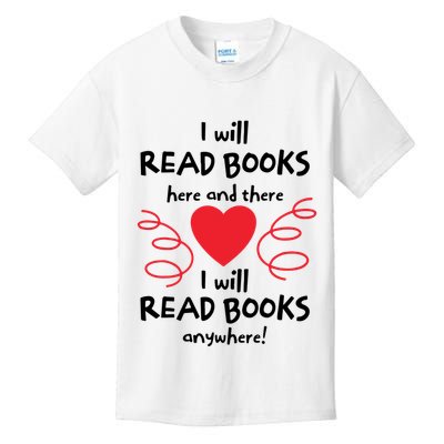 I Will Read Books Here And There I Will Read Books Anywhere Kids T-Shirt