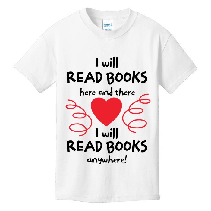 I Will Read Books Here And There I Will Read Books Anywhere Kids T-Shirt