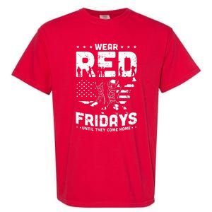 I Wear Red On Fridays Until They Come Home Duty US Military Garment-Dyed Heavyweight T-Shirt