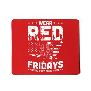 I Wear Red On Fridays Until They Come Home Duty US Military Mousepad