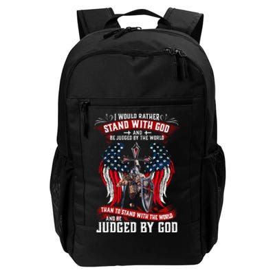 I Would Rather Stand With God And Be Judged By The World Daily Commute Backpack