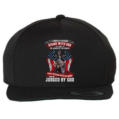 I Would Rather Stand With God And Be Judged By The World Wool Snapback Cap