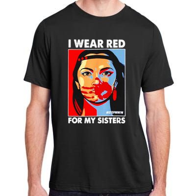 I Wear Red For MySister Native American Stop Adult ChromaSoft Performance T-Shirt