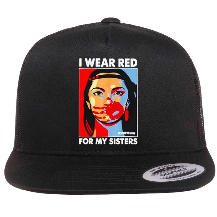 I Wear Red For MySister Native American Stop Flat Bill Trucker Hat