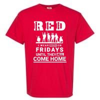 I Wear Red On Fridays Until They All Come Home Garment-Dyed Heavyweight T-Shirt