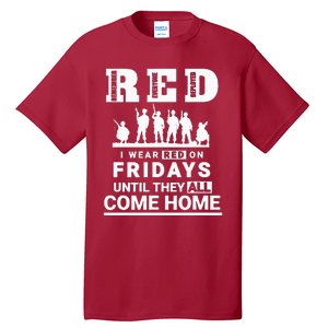 I Wear Red On Fridays Until They All Come Home Tall T-Shirt