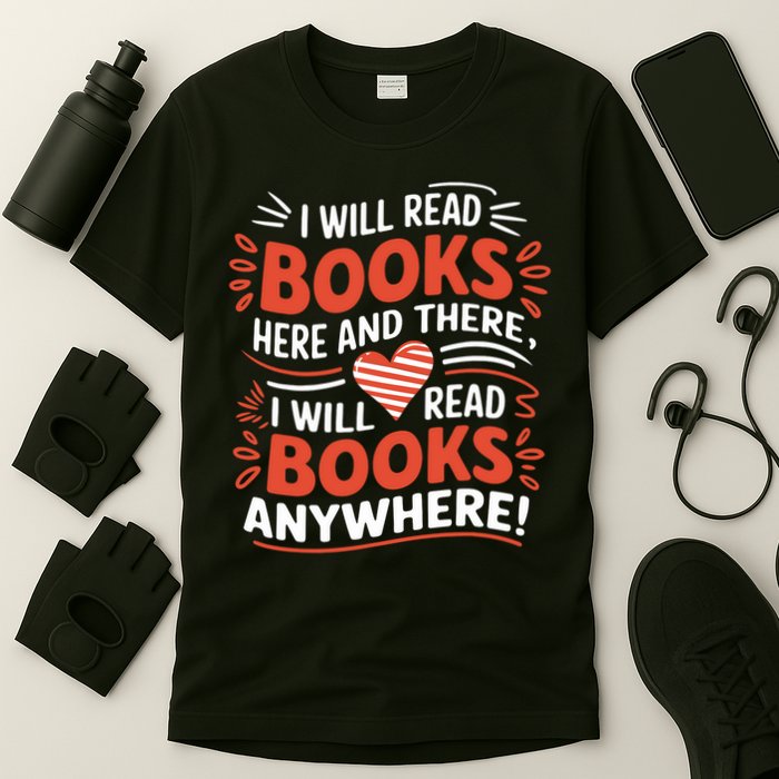 I will read books here and there i will read books anywhere  T-Shirt