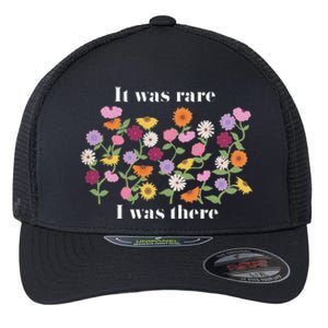 It Was Rare Funny I Was There For Flexfit Unipanel Trucker Cap