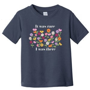 It Was Rare Funny I Was There For Toddler T-Shirt