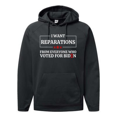 I Want Reparations From Everyone Who Voted For Biden  Performance Fleece Hoodie