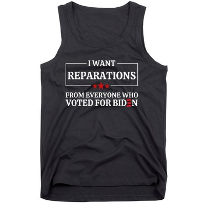 I Want Reparations From Everyone Who Voted For Biden  Tank Top