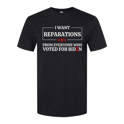 I Want Reparations From Everyone Who Voted For Biden  Softstyle CVC T-Shirt