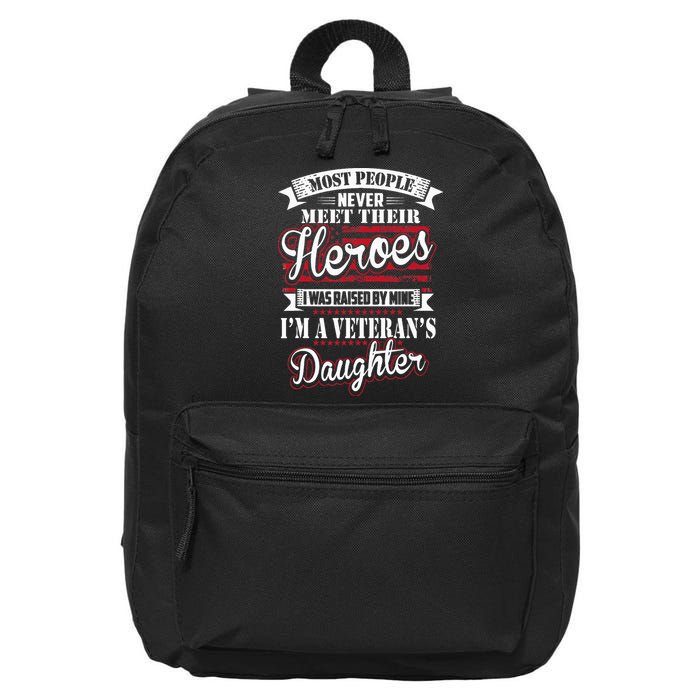 I Was Raised By My Hero Proud Veterans Daughter 16 in Basic Backpack