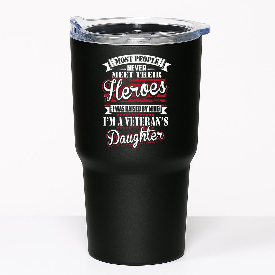 I Was Raised By My Hero Proud Veterans Daughter Tumbler