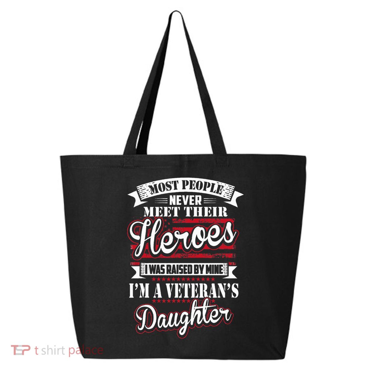 I Was Raised By My Hero Proud Veterans Daughter 25L Jumbo Tote