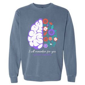 I Will Remember For You Alzheimers Awareness Brain Disorder Garment-Dyed Sweatshirt