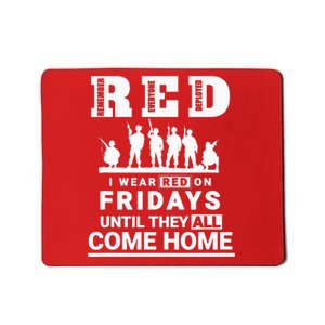 I wear Red On Fridays Until They All Come Home Mousepad