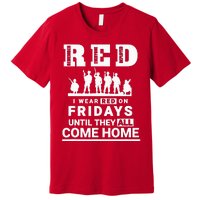 I wear Red On Fridays Until They All Come Home Premium T-Shirt