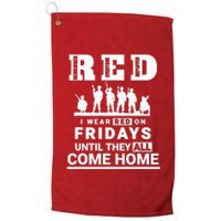 I wear Red On Fridays Until They All Come Home Platinum Collection Golf Towel