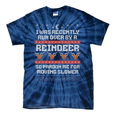 I Was Recently Run Over By A Reindeer Merry Christmas Xmas Tie-Dye T-Shirt