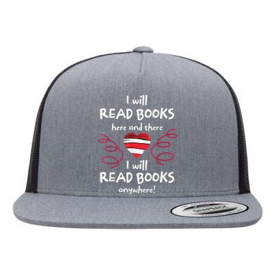 I Will Read Books Here And There I Will Read Books Anywhere Flat Bill Trucker Hat