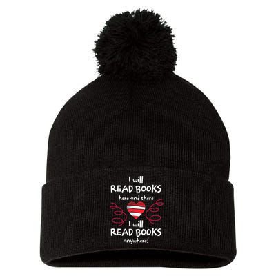 I Will Read Books Here And There I Will Read Books Anywhere Pom Pom 12in Knit Beanie