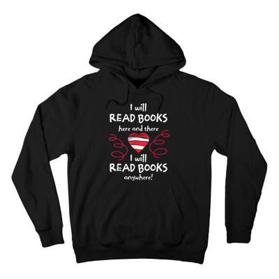 I Will Read Books Here And There I Will Read Books Anywhere Tall Hoodie