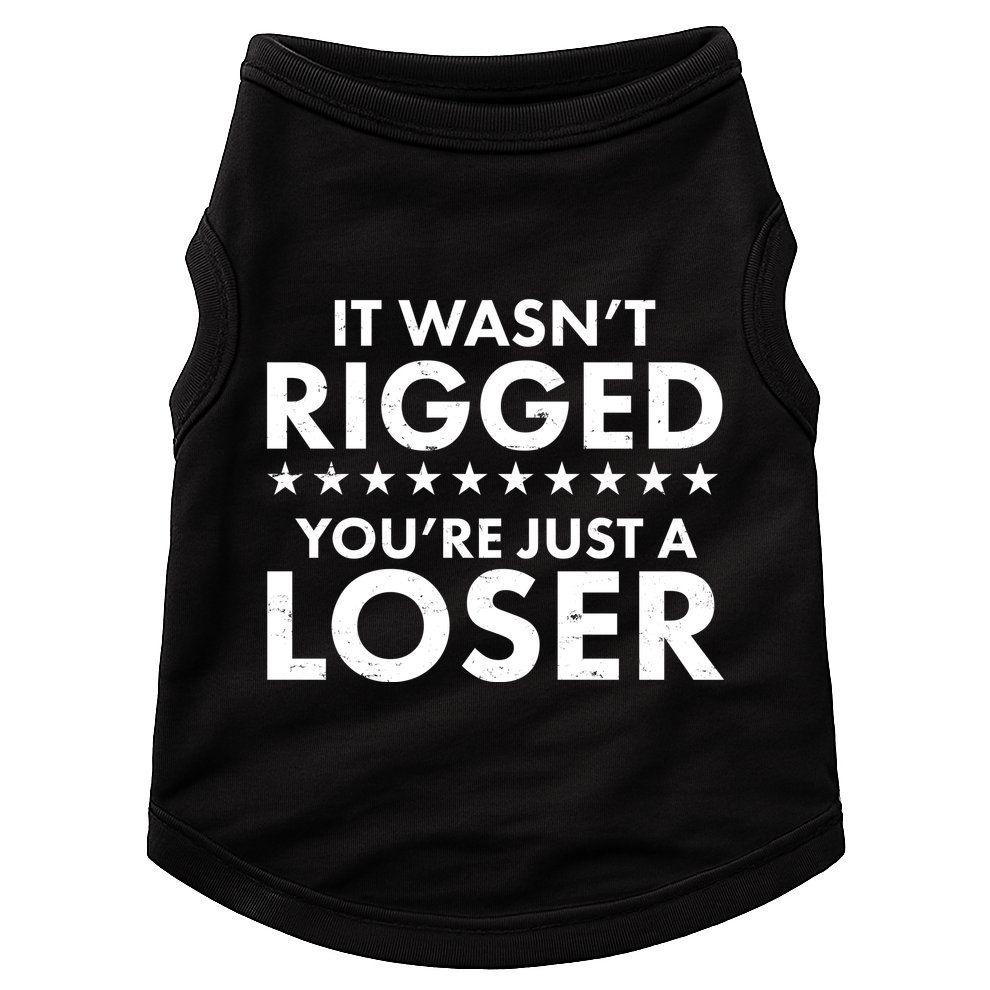 It Wasn't Rigged You're Just A Loser Doggie Tank