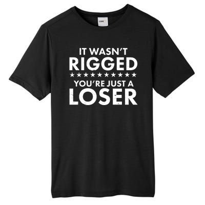 It Wasn't Rigged You're Just A Loser Tall Fusion ChromaSoft Performance T-Shirt