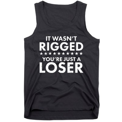 It Wasn't Rigged You're Just A Loser Tank Top