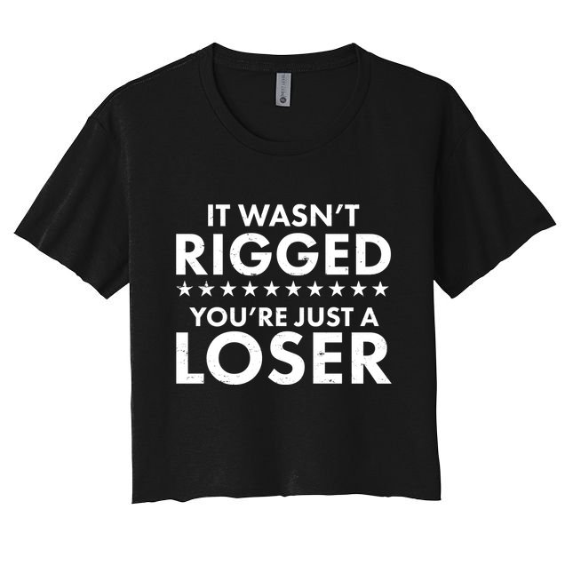 It Wasn't Rigged You're Just A Loser Crop Top