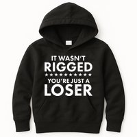 It Wasn't Rigged You're Just A Loser Kids Hoodie