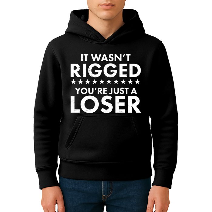 It Wasn't Rigged You're Just A Loser Kids Hoodie