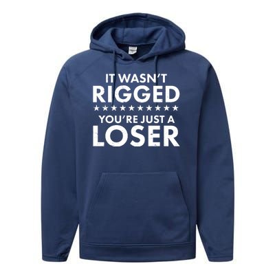 It Wasn't Rigged You're Just A Loser Performance Fleece Hoodie