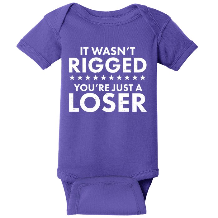 It Wasn't Rigged You're Just A Loser Baby Bodysuit