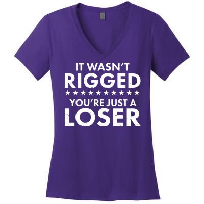 It Wasn't Rigged You're Just A Loser Women's V-Neck T-Shirt