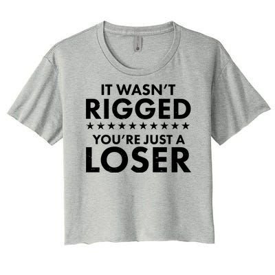 It Wasn't Rigged You're Just A Loser Women's Crop Top Tee