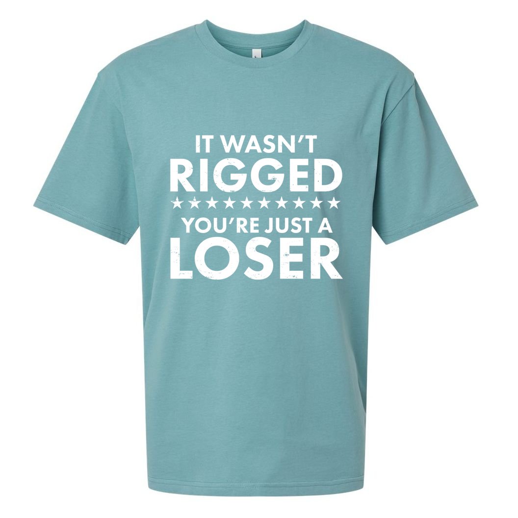 It Wasn't Rigged You're Just A Loser Sueded Cloud Jersey T-Shirt