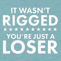 It Wasn't Rigged You're Just A Loser Sueded Cloud Jersey T-Shirt