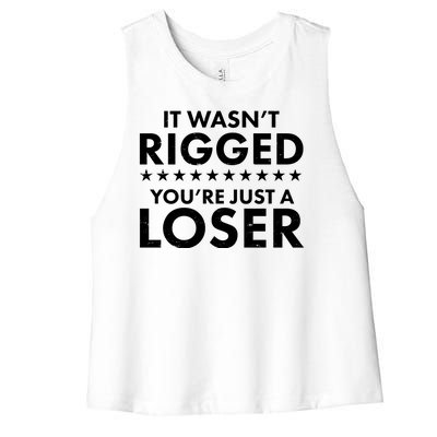 It Wasn't Rigged You're Just A Loser Women's Racerback Cropped Tank