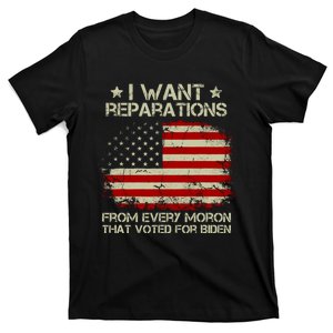 I Want Reparations From Every Moron That Voted For Biden T-Shirt