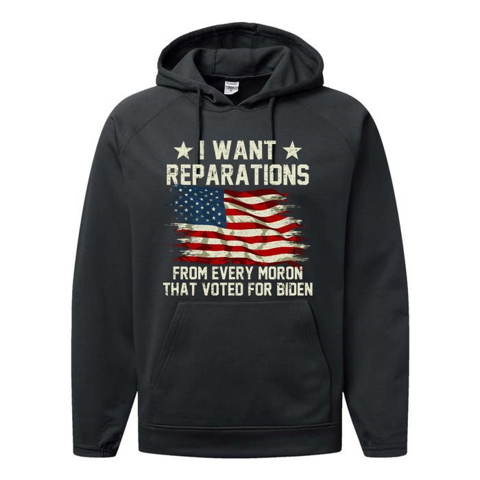 I Want Reparations From Every Moron That Voted For Biden Performance Fleece Hoodie