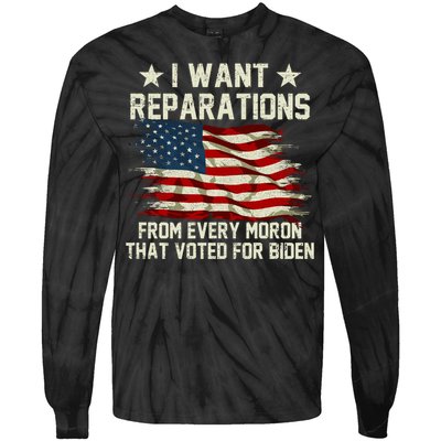 I Want Reparations From Every Moron That Voted For Biden Tie-Dye Long Sleeve Shirt